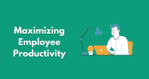 maximizing employee productivity