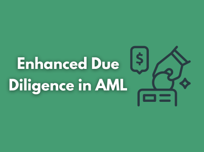 Enhanced Due Diligence in AML