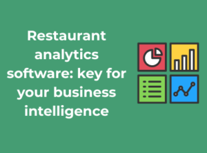 Restaurant analytics software: key for your business intelligence