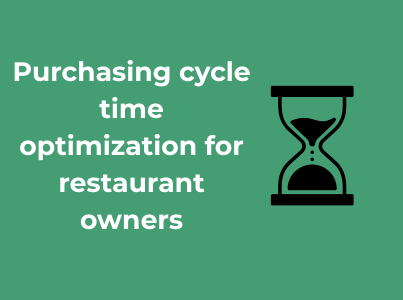 Purchasing cycle time optimization for restaurant owners