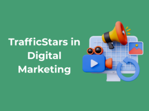 TrafficStars in Digital Marketing