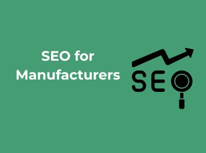 SEO for Manufacturers