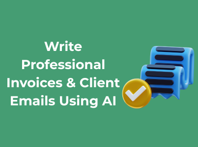 How Small Businesses Can Use AI to Write Professional Invoices and Client Emails