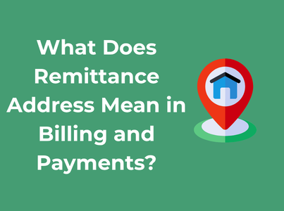 What Does Remittance Address Mean in Billing and Payments?
