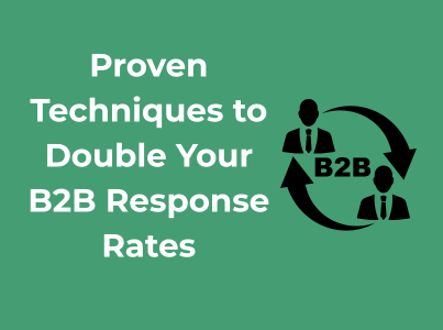8 Proven Techniques to Double Your B2B Response Rates