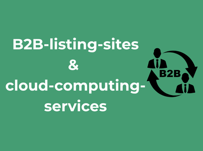 How B2B Agency Listing Sites Can Assist in Finding Cloud Computing Services