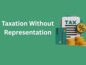 Taxation Without Representation