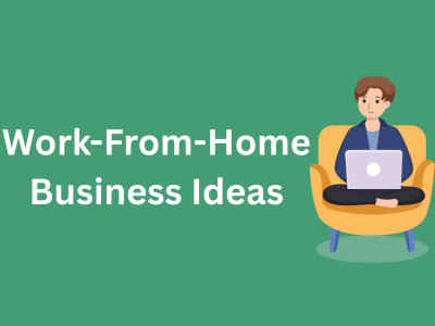 Work-From-Home Business Ideas