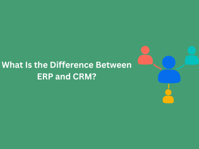 What Is the Difference Between ERP and CRM?